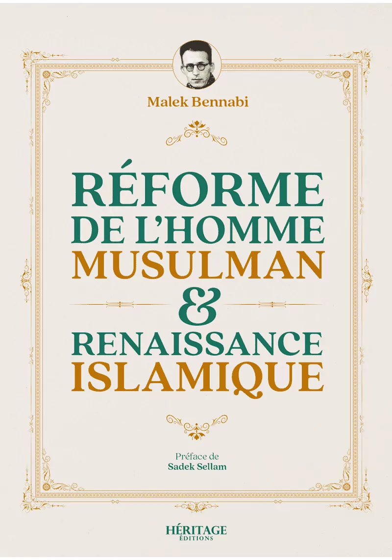 Réforme de l’homme musulman & renaissance islamique - Malek Bennabi - Héritage