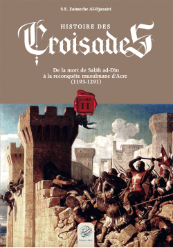 Histoire des Croisades (Tome II) - S.E Djazairi - Ribat