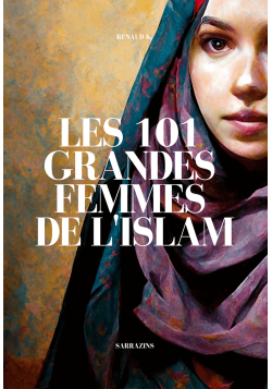 Les 101 grandes femmes de l'Islam - Sarrazins