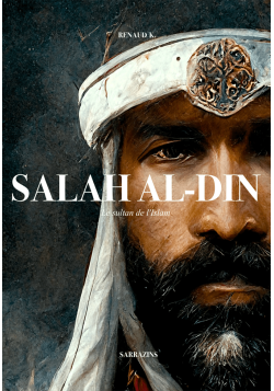Salah al-Din - le sultan des musulmans - Sarrazins