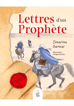 Lettres d'un Prophète - Zimarina Sarwar - MuslimCity