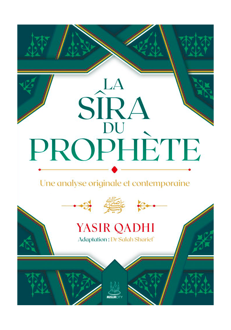 La Sîra du Prophète ﷺ – Une...