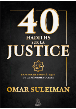 40 hadiths sur la justice - Omar Suleiman - MuslimCity