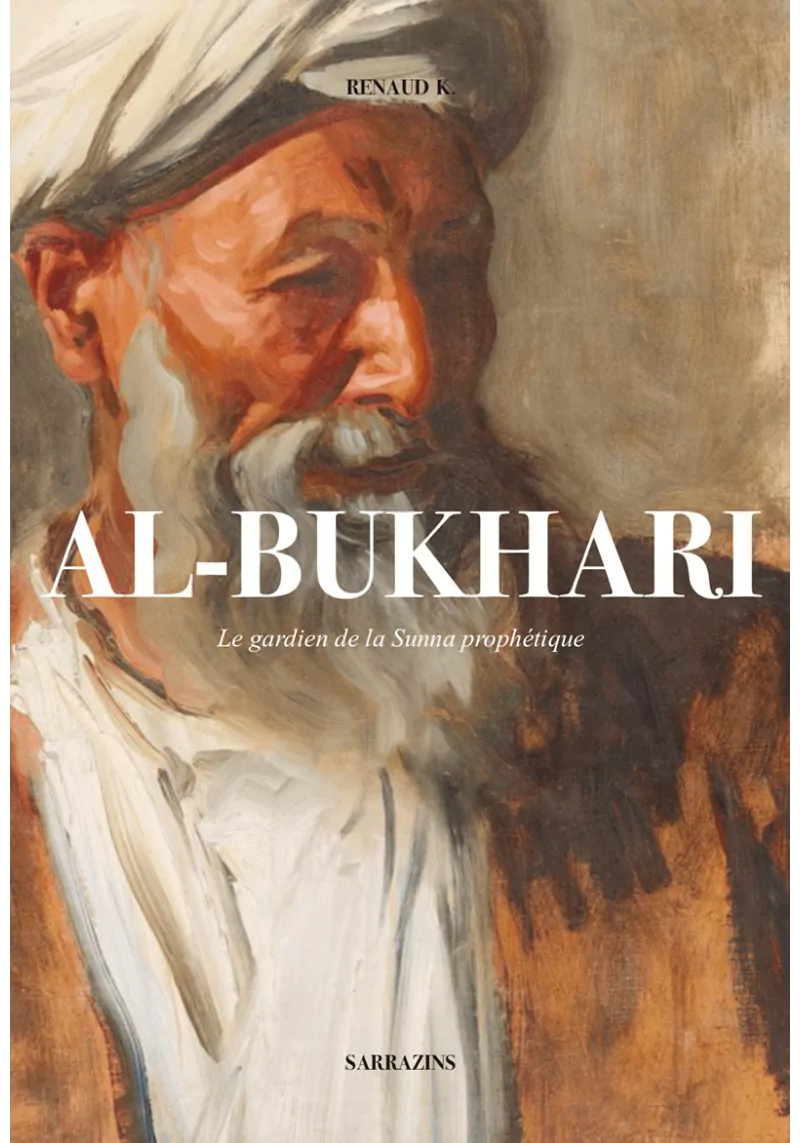 Al-Bukhari : le gardien de la Sunna prophétique - Sarrazins