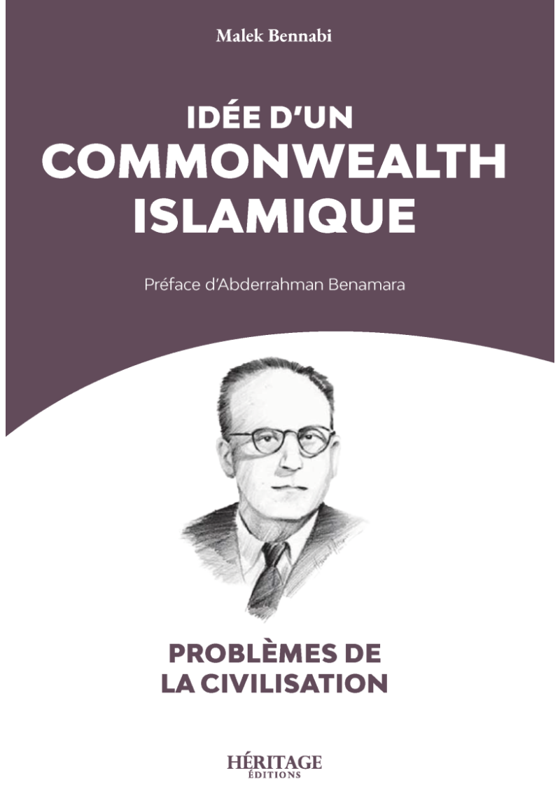 Idée d'un Commonwealth islamique - Malek Bennabi - Héritage