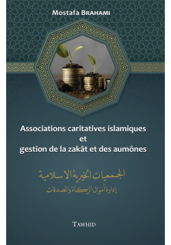 Associations caritatives islamiques et gestion de la zakât et des aumônes - Mostafa Brahami - Tawhid