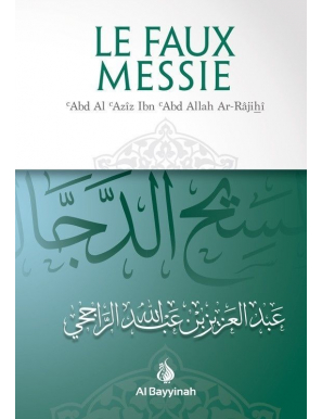 Le faux messie - Shaykh Ar-Râjihî - Al Bayyinah