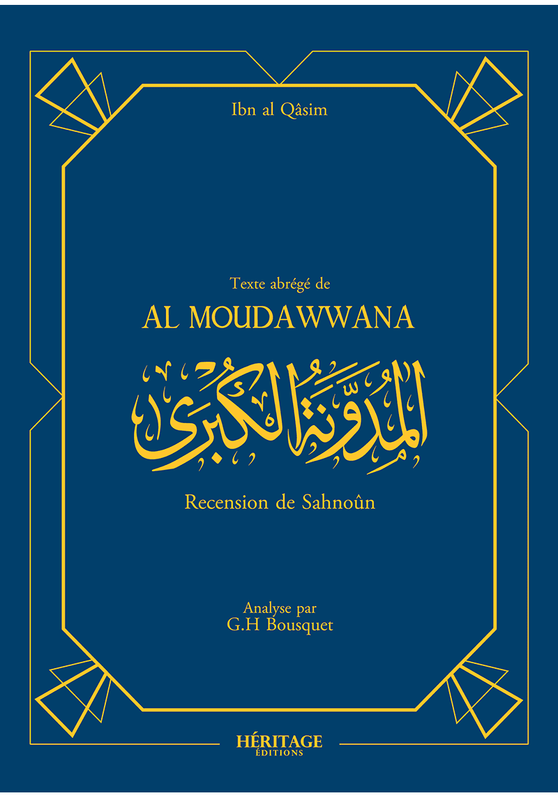 La Mudawwana d'Ibn al-Qasim - recension de Sahnun - Abrégé par G.H. Bousquet - Héritage