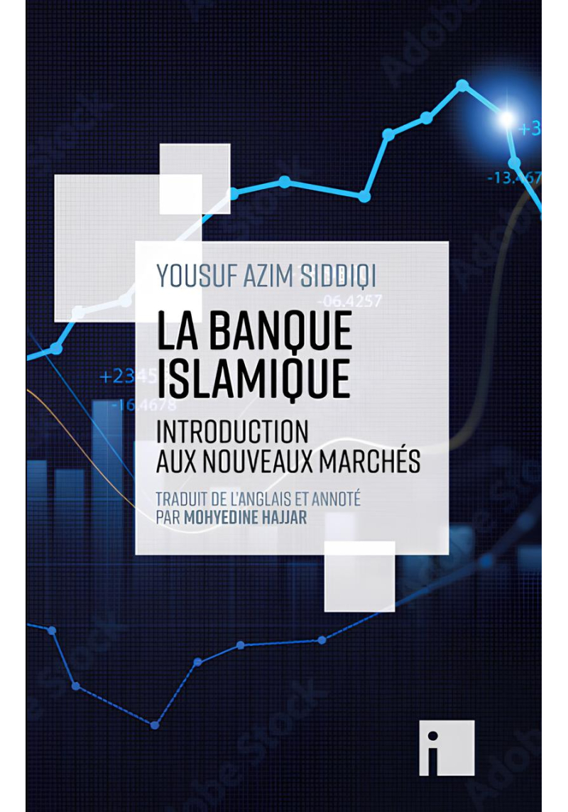 La banque islamique : Introduction aux nouveaux marchés - Yousuf Azim Siddiqi