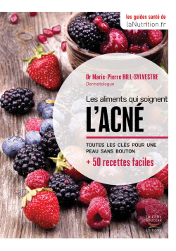 Les aliments qui soignent l'acné - toutes les clés pour une peau sans bouton - Thierry Souccar
