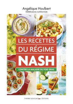 Les recettes du régime NASH - Plus de 80 recettes savoureuses pour inverser la maladie du foie gras - Thierry Souccar
