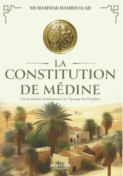 La Constitution de Médine : un document fondamental de l'époque du Prophète - Muhammad Hamidullah - Héritage