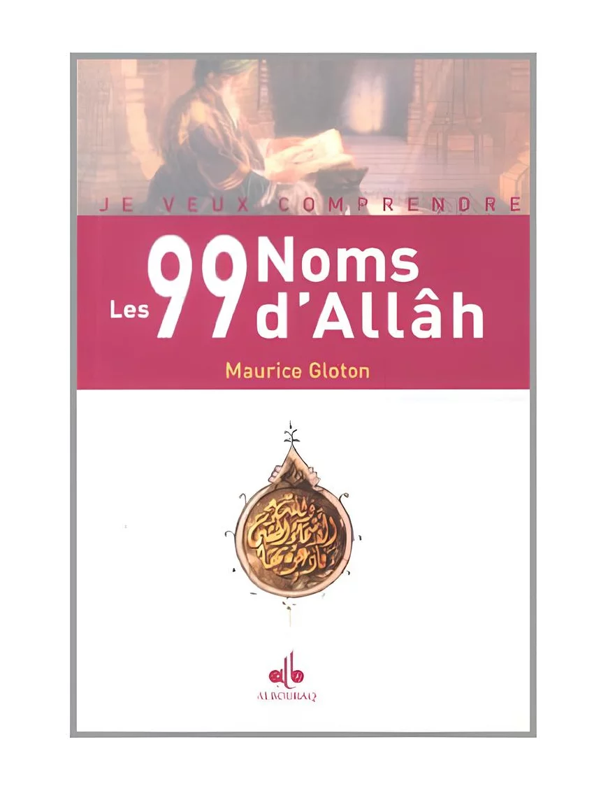 Les 99 noms d'Allah - Maurice Gloton - Bouraq