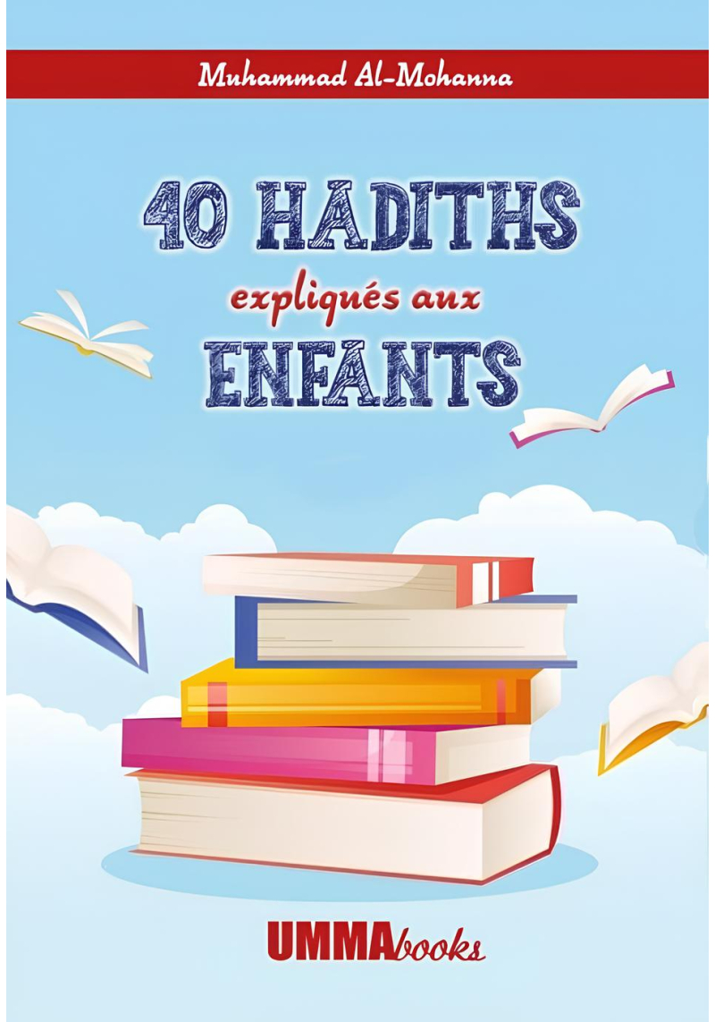40 hadiths expliqués aux...