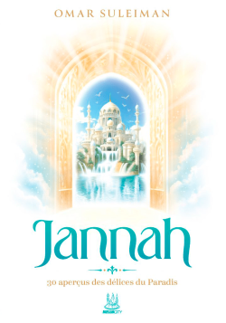 Jannah : 30 aperçus des délices du Paradis - Omar Suleiman - MuslimCity