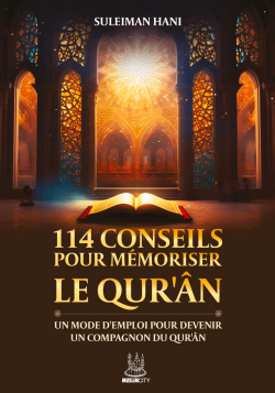 114 conseils pour mémoriser le Quran - Suleiman Hani - MuslimCity