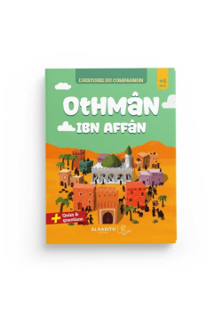 L'histoire du compagnon : Othman Ibn Affan - al Hadith