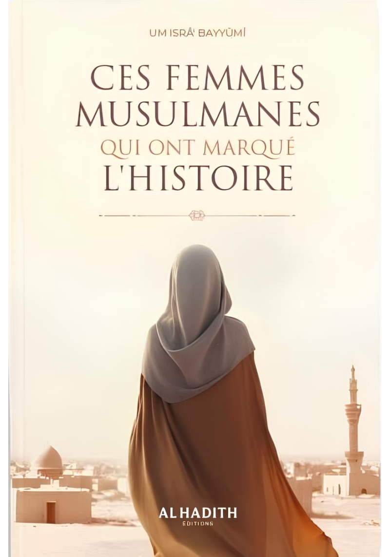 Ces femmes musulmanes qui ont marqué l’histoire - Um Isrâ’ Bayyûmî - al-Hadith