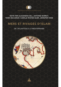 Mers et rivages d'Islam : De l'Atlantique à la Méditerranée - Sorbonne