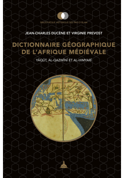 Dictionnaire géographique de l'Afrique médiévale - Yāqūt, al-Qazwīnī et al-Ḥimyarī - Sorbonne