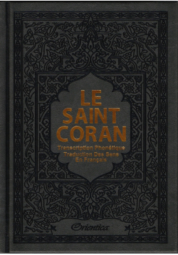 Le Saint Coran - Arabe, Français et Phonétique - Couleur Gris doré - Orientica