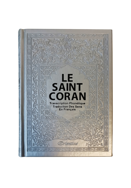 Le Saint Coran - Arabe, Français et Phonétique - Couleur Argentée - Orientica