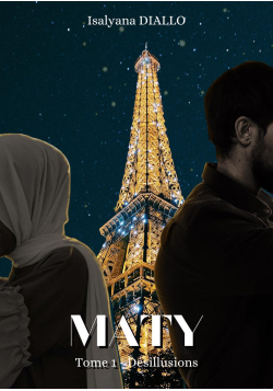 Maty - Tome 1 - Désillusions - Isalyana Diallo