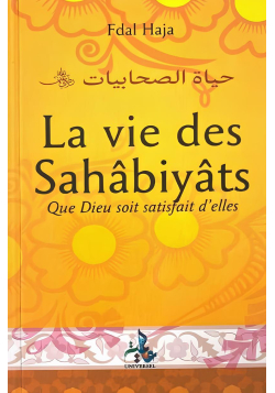 La vie des Sahâbiyât - Fdal Haja - Universel