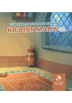 Le repentir de Ka'ab Ibn Malik - Muslimkid