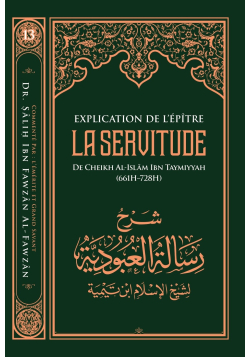 Explication de l'épître de la servitude - Ibn Taymiyya - Ibn Badis