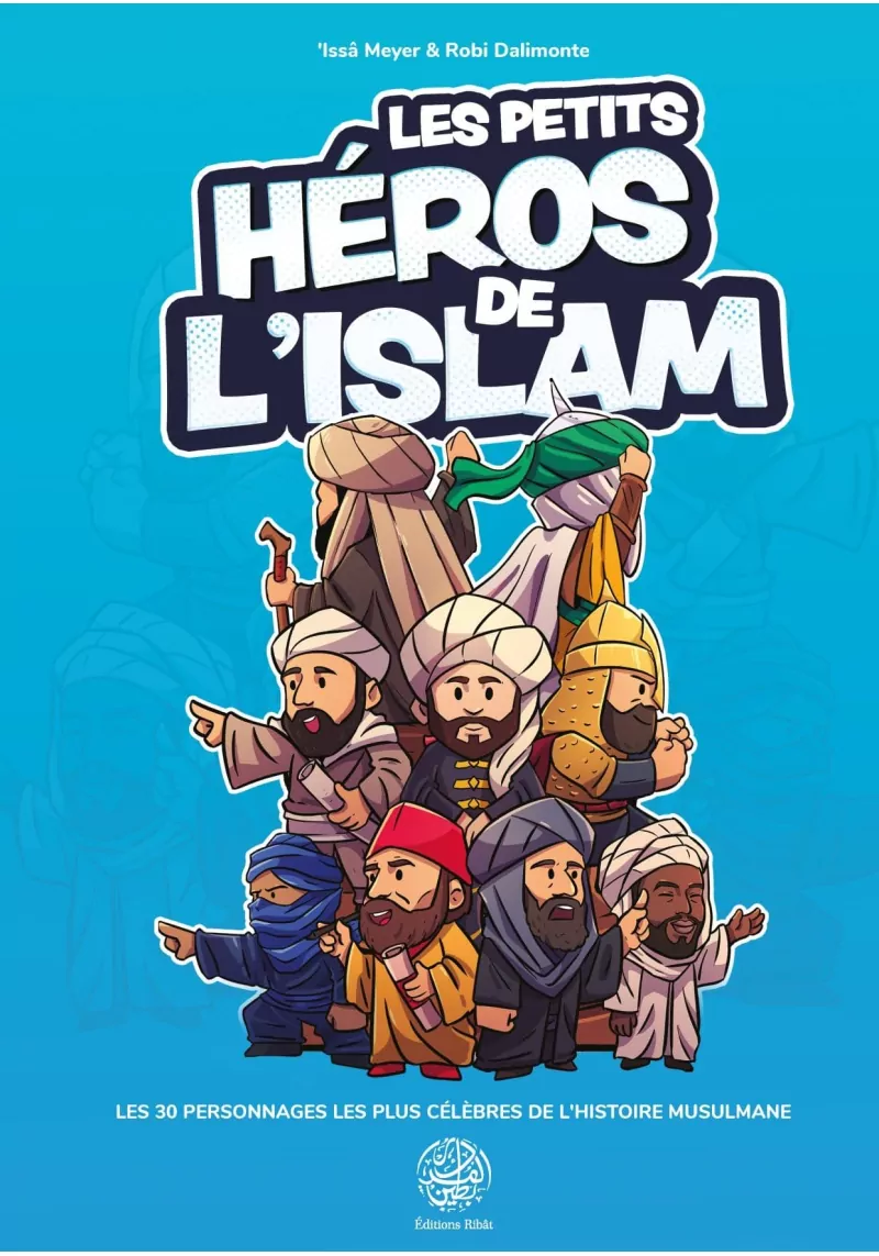 Les petits héros de l'Islam - Issa Meyer - Ribat