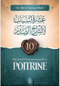 10 cause d’épanouissement de la poitrine - Dr 'Abd Ar-Razzāq al-Badr - Ibn Badis