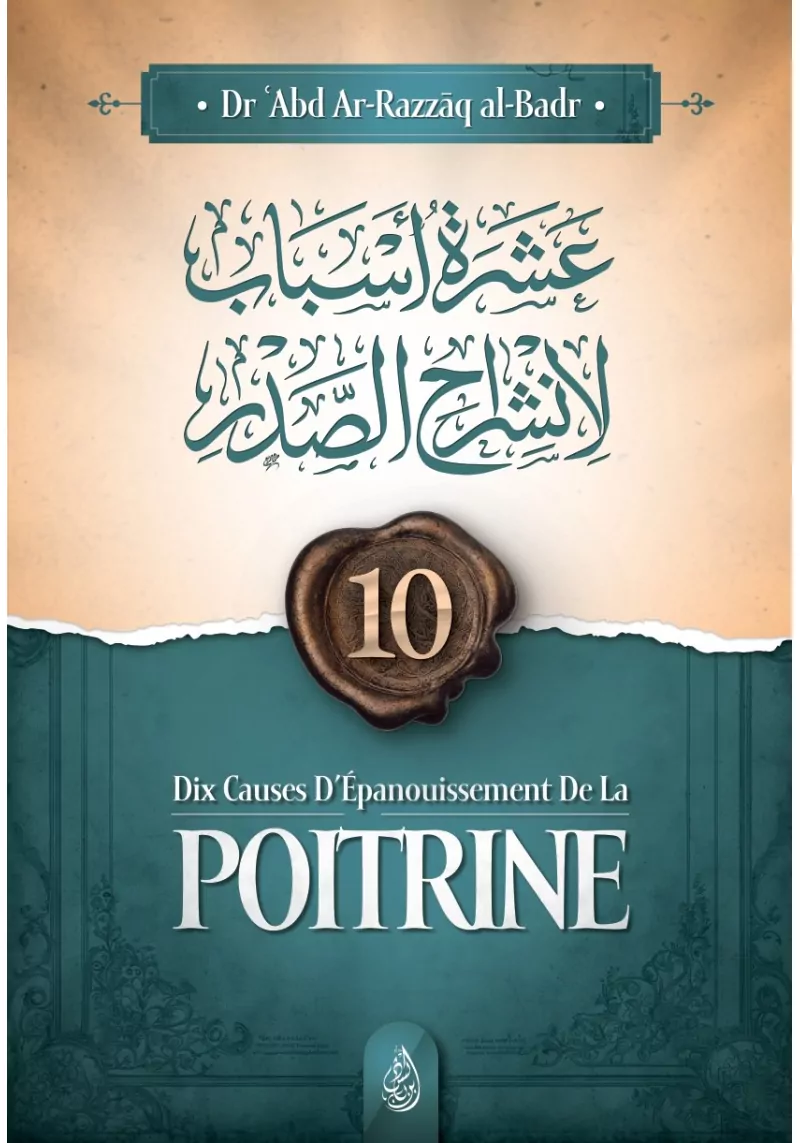 10 cause d’épanouissement de la poitrine - Dr 'Abd Ar-Razzāq al-Badr - Ibn Badis