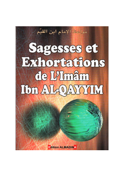 Sagesse et exhortations - ibn al Qayyim - AlMadina