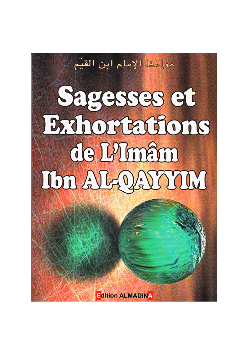 Sagesse et exhortations - ibn al Qayyim - AlMadina