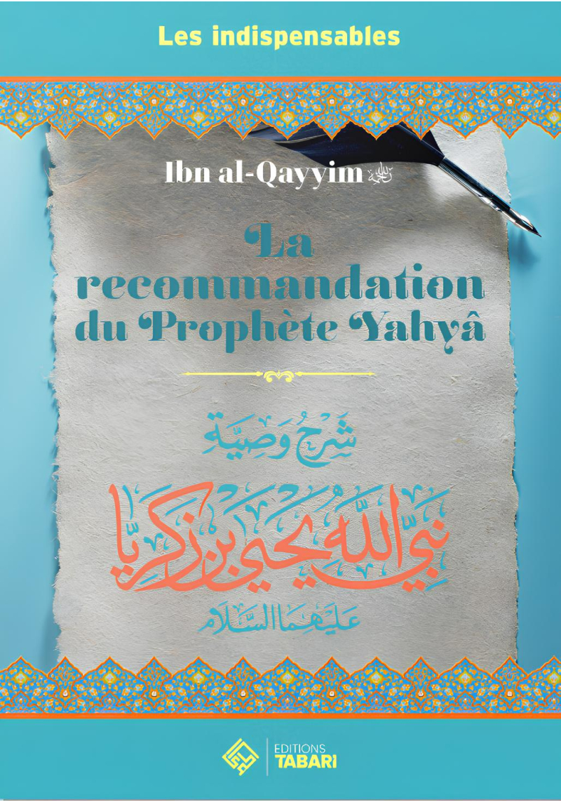 La recommandation du Prophète Yahya - Ibn al-Qayyim - Tabari