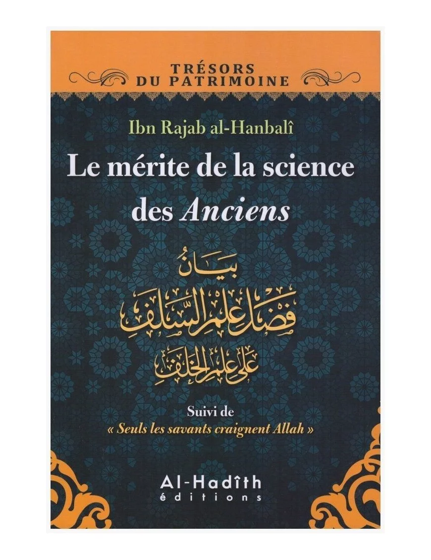Le mérite de la science des Anciens - Ibn Rajab Al-Hanbalî - Al-Hadith