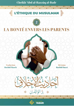 La bonté envers les parents - cheikh Abd Al Razzaq Al Badr - Tabari