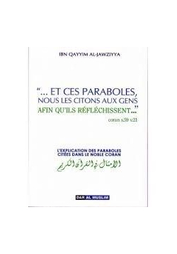 « .. Et ces paraboles , nous les citons aux gens afin qu’ils réfléchissent … » S59 v21 - Dar al muslim