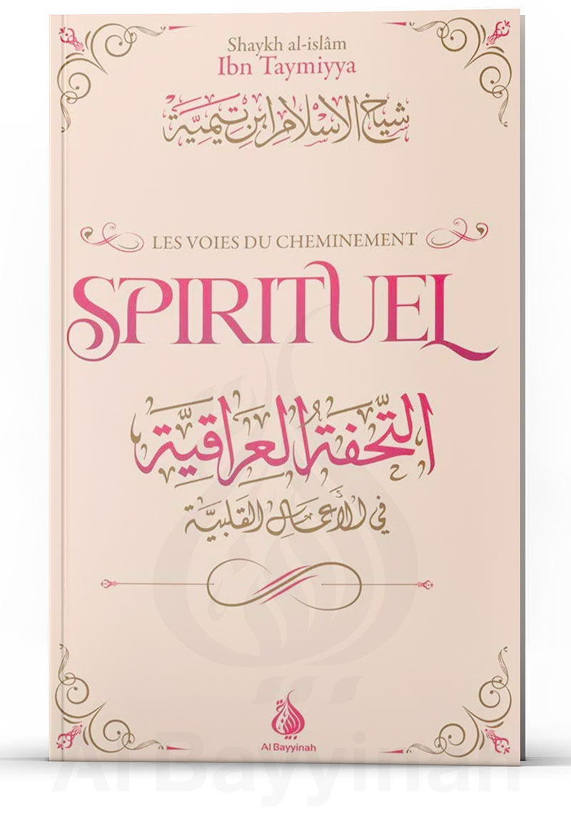 Les voies du cheminement spirituel - Ibn Taymiyyah - Al Bayyinah