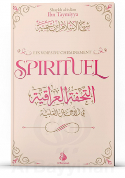 Les voies du cheminement spirituel - Ibn Taymiyyah - Al Bayyinah