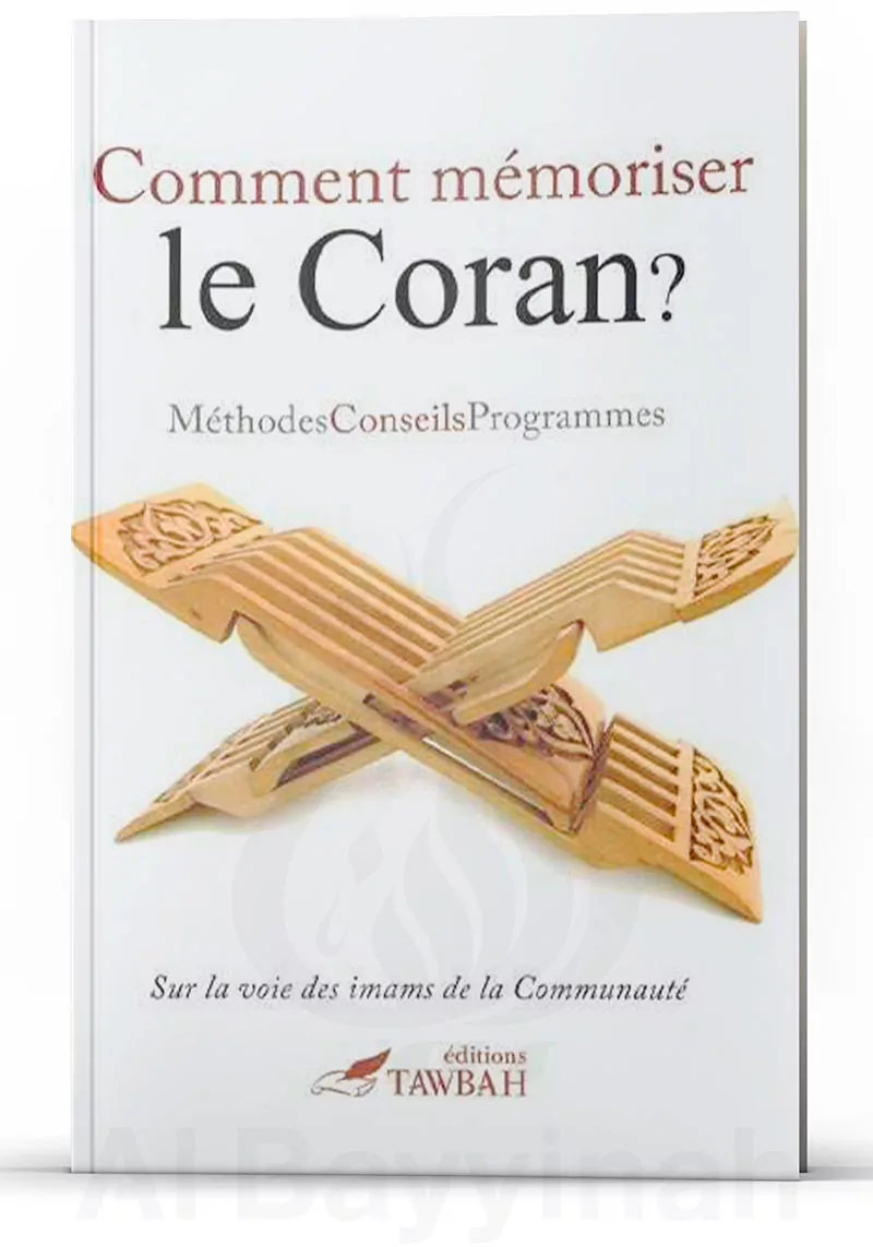 Comment mémoriser le Coran ? Méthodes, Conseils & Programmes - Dr Nabil Aliouane - Tawbah