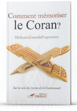 Comment mémoriser le Coran ? Méthodes, Conseils & Programmes - Dr Nabil Aliouane - Tawbah