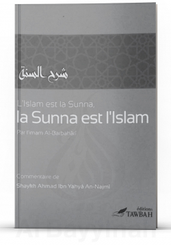 L'Islam est la sunna, la sunna est l'Islam - Imam Al-barbaharî - Tawbah