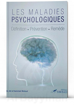 Les maladies psychologiques : Définition - Prévention - Remède - M'hammed Moloud - Tawbah