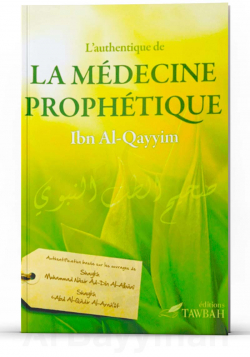 L'authentique de la médecine prophétique - Ibn Al-Qayyim - Tawbah