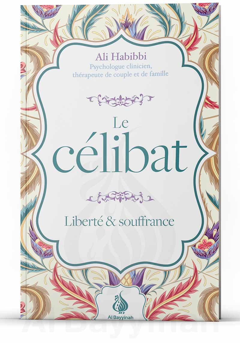 Le célibat : liberté et souffrance - Ali Habibbi - Al Bayyinah