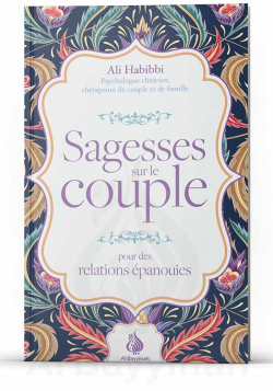 Sagesses sur le couple : pour des relations épanouies - Ali Habibbi - Al Bayyinah