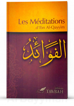 Les méditations d'Ibn Al-Qayyim (Al-Fawâ'id) - Tawbah