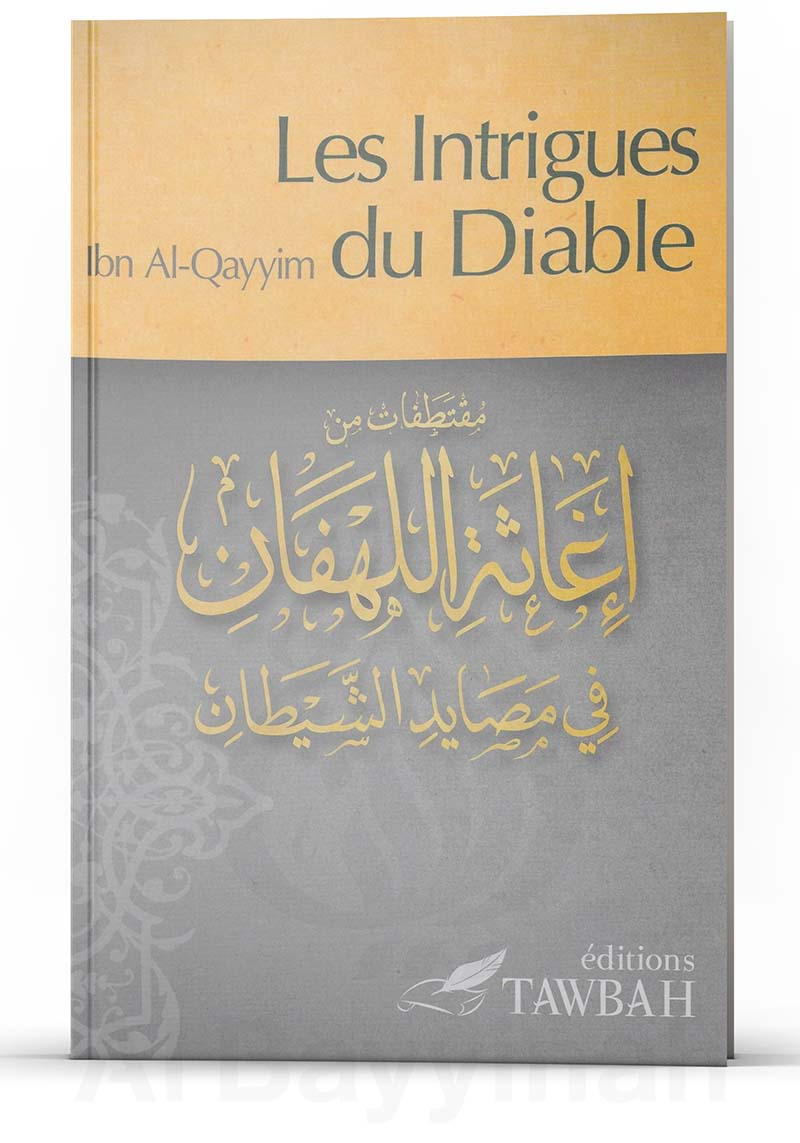 Les intrigues du diable - Ibn Qayyim Al-Jawziyya (1292-1350) - Tawbah